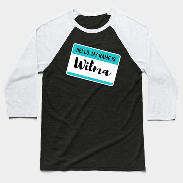 Hello My Name Is Wilma Baseball T-Shirt by Word Minimalism